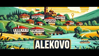 Explore Aлеково Village - A Cultural and Natural Gem in Bulgaria