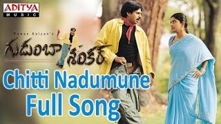 Chitti Nadumune Full Song |Gudumba Shankar|Pawan Kalyan|Pawan Kalyan, Mani SharmaHits | Aditya Music