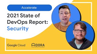 Secure your code without slowing down | 2021 Accelerate DevOps Report on Security