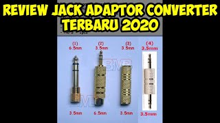 Review Penjelasan Fungsi Jack Adaptor Converter, Jenis-jenis Connector Audio, Pembahasan Konektor