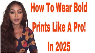 How to Wear Bold Prints Like a Fashion Pro! In 2025