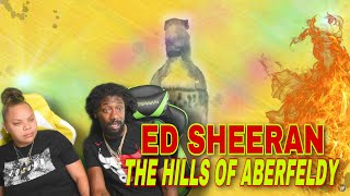 FIRST TIME HEARING Ed Sheeran - The Hills Of Aberfeldy [Official Lyric Video] Reaction