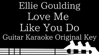 【Guitar Karaoke Instrumental】Love Me Like You Do / Ellie Goulding【Original Key】