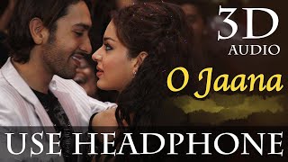 O Jaana 3D Audio - Raaz 2 | Kangana Ranaut, Emraan Hashmi | KK | Mahesh Bhatt