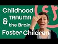 Childhood Trauma & the Brain | Fostering | Foster Children | Community Foster Care