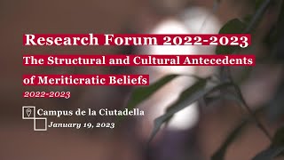 Research Forum 2022-2023: The Structural and Cultural Antecedents of Meriticratic Beliefs