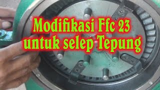 Modifikasi Gilingan ffc 23 untuk selep Tepung