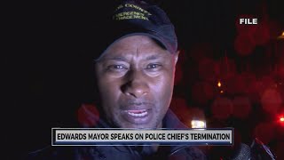 Mayor of Edwards addresses Police Chief termination