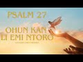 PSALM 27 [ YORUBA BIBLE STUDY ] EKO BIBELI #exceedinggreatpromises