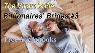 The Virgin Bride (Billionaires' Brides #3) | Free Audiobooks #audiobooks #billionaires