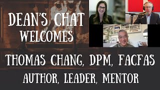 Ep. 170 - Thomas Chang, DPM, FACFAS - Author, Leader, Mentor