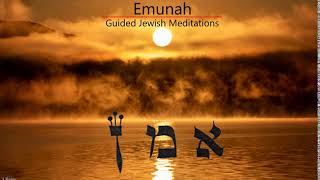 [32] Guided Jewish Meditations - Emunah: A Meditation To Soothe Anxiety