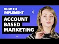 Account Based Marketing - How To Implement It