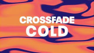 Crossfade - Cold (Official Audio)