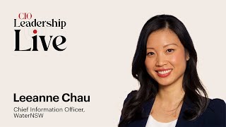 CIO Leadership Live Australia with Leeanne Chau, CIO at WaterNSW