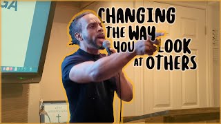 Changing the way you look at others || Pastor David Lynn