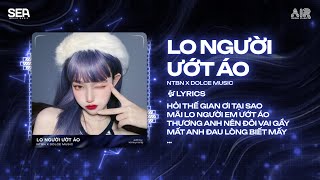 Lo Người Ướt Áo Remix (Bản Hot TikTok) - Nguyễn Thạc Bảo Ngọc ♫ Người Đến Bên Em Làm Chi Remix