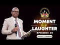 Moment of Laughter  Episode 4E  | 08 December  2024 | Apostle T.F Chiwenga