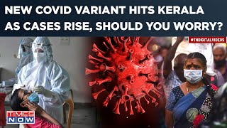 Fresh Coronavirus Scare As New Covid Variant 'JN.1' Grips Kerala| Know Symptoms| Should India Worry?