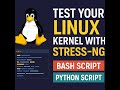 Test Your Linux Kernel with Stress-NG | Full Guide with Bash & Python Automation