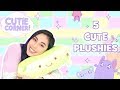 5 Cute PLUSHIES! - Cutie Corner