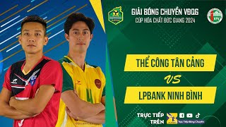 Full HD | THỂ CÔNG TÂN CẢNG vs LPBANK NINH BÌNH | Giải bóng chuyền VĐQG cúp HCĐG 2024