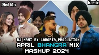 April Bhangra Mix Mashup 2024 Lahoria Production l New Punjabi Song Remix 2024