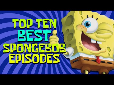 Top 10 Best Spongebob Episodes - YouTube