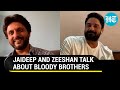 Jaideep Ahlawat and Zeeshan Ayyub talk about their chemistry in Bloody Brothers