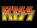 KISS - Keep Me Comin' (Lyric Video)