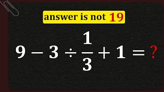 Can You Solve This Viral Math Puzzle? 9−3÷1/3+1= ? 🧠 (99% Fail!)