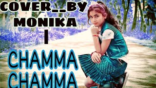 Chamma chamma l fraud saiyaan l Dance cover by Monika l