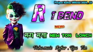 मग मसा टोन||Mag Masa Ton 2024||R1 Bend|| Raftar Music Vishnu fayar r 1||#r1bend #ton #newsong