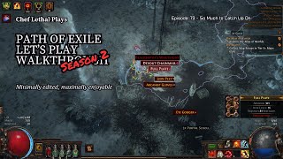 Path of Exile Slow Walkthrough: Season 2 Episode 73 - So Much to Catch Up On