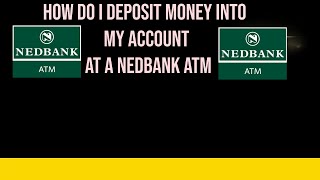 How to deposit money into a Nedbank ATM machine