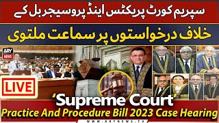 🔴LIVE | Supreme Court Practice $ Procedure Bill 2023 case hearing | ARY News Live