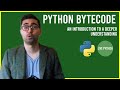 Python Bytecode: An Introductory Tutorial