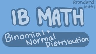 IB Math: Binomial and Normal Distribution