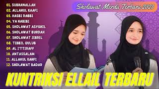 Sholawat Terbaru 2023 || Kuntriksi Ellail Full Album - Subhanallah, Allahul Kaafi | Full Album 2023