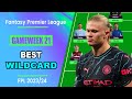 FPL Gameweek 21: BEST WILDCARD TEAM | Fantasy Premier League Tips 2023/24