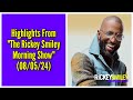 Highlights From “The Rickey Smiley Morning Show” (08/05/24)