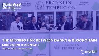 The Missing Link Between Banks and Blockchain w/ Monument Bank and Midnight
