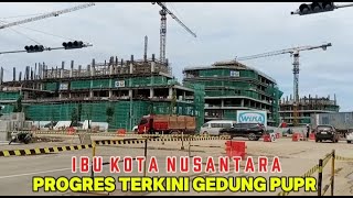 Kondisi terbaru pembangunan gedung PUPR ibu kota nusantara