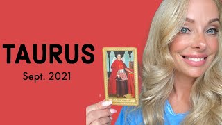 TAURUS:  DETERMINATION BRINGS THIS TOGETHER.  SEPT. 2021