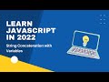 String Concatenation Explained, 2023 Programming with JavaScript on Codecademy, String Concatenation