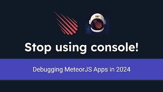 Tutorial How to Debug MeteorJS Apps in 2024