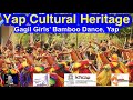 Gagil Girls' Bamboo Dance, Yap