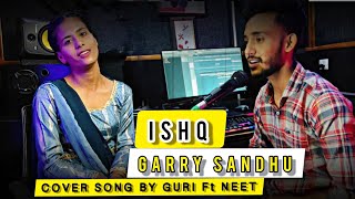 ISHQ | Guri Ft Neet |  Garry Sandhu  | Happy Singh | Music Love Guri
