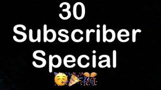 30 Subscriber Special