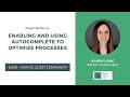 Enabling and Using Autocomplete to optimize processes